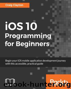 iOS 10 Programming for Beginners by Clayton Craig