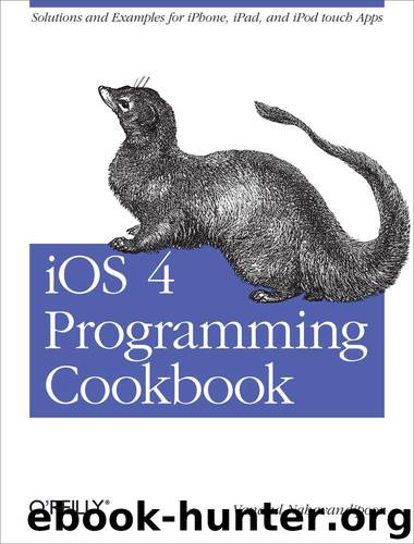 iOS 4 Programming Cookbook by Vandad Nahavandipoor