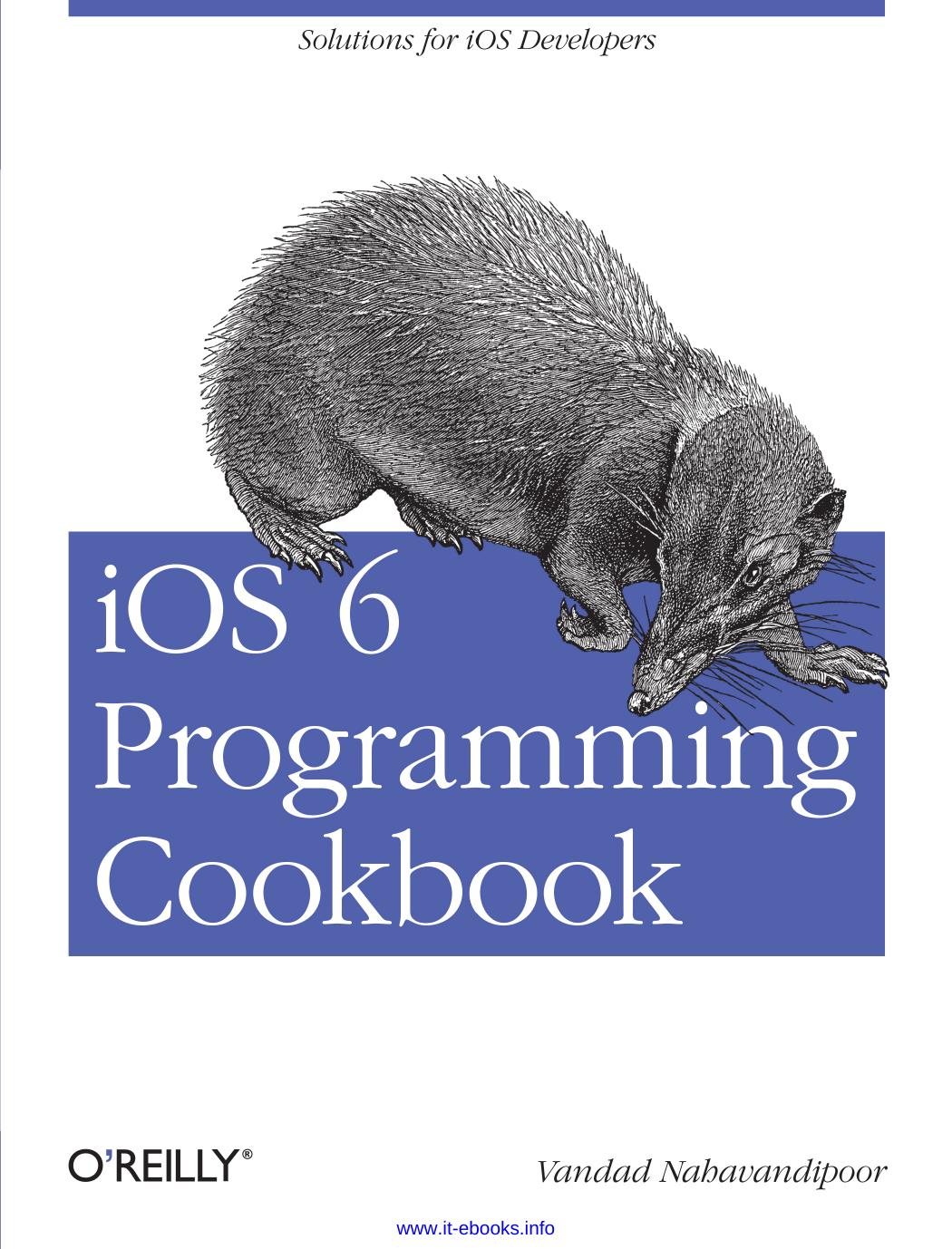iOS 6 Programming Cookbook: Solutions for iOS Developers by Vandad Nahavandipoor