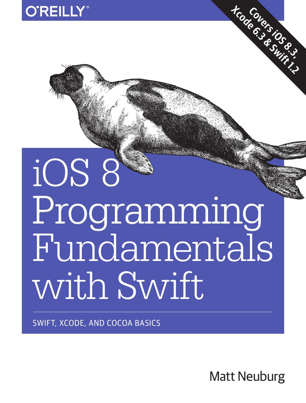 iOS 8 Programming Fundamentals with Swift by Matt Neuburg
