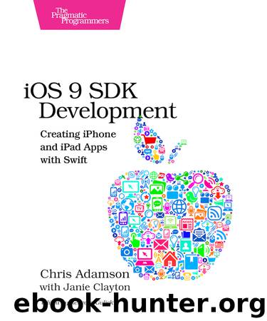 iOS 9 SDK Development (for james shahan) by Chris Adamson & Janie Clayton