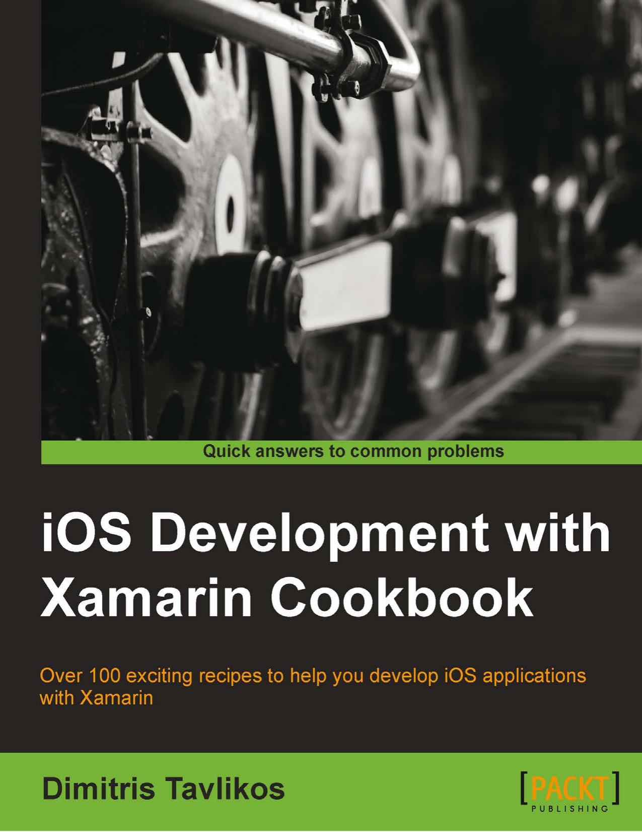 iOS Development with Xamarin Cookbook 2nd (2014) by Unknown
