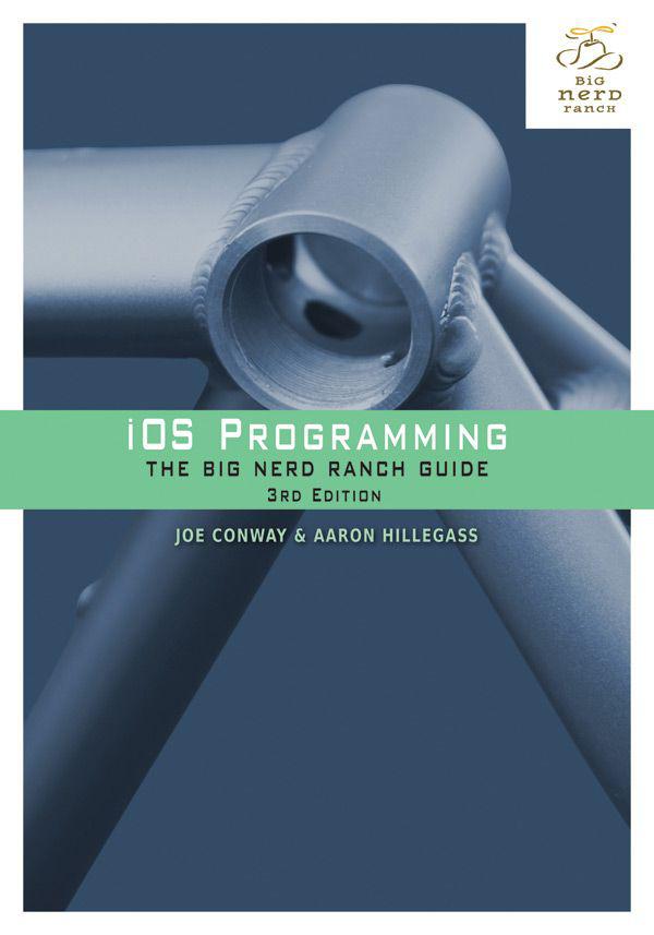 iOS Programming: The Big Nerd Ranch Guide, 3/e (Big Nerd Ranch Guides) by Hillegass Aaron & Conway Joe