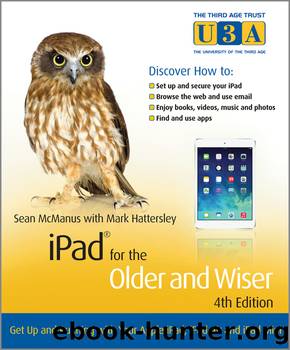 iPadÂ® for the Older and Wiser,4th Edition by Sean McManus & Mark Hattersley