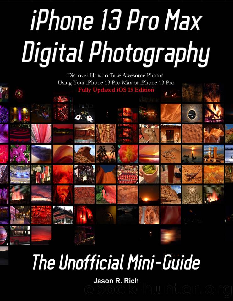 iPhone 13 Pro Max Digital Photography: The Unofficial Mini-Guide - iOS 15 Edition by Rich Jason