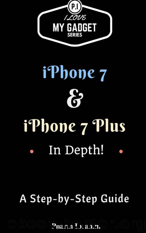 iPhone 7 & iPhone 7 Plus In Depth! by Pharm Ibrahim