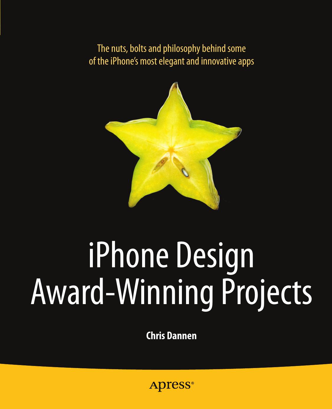 iPhone Design Award-Winning Projects (The Definitive Guide) by Chris Dannen