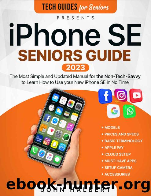 iPhone SE Seniors Guide by John Halbert