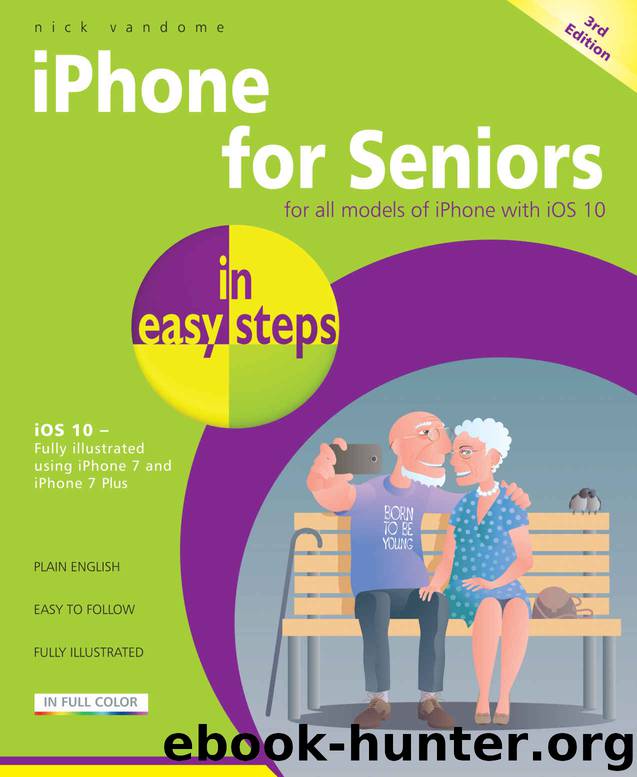 iPhone for Seniors in easy steps, 3rd Edition: Covers iOS 10 by Vandome Nick