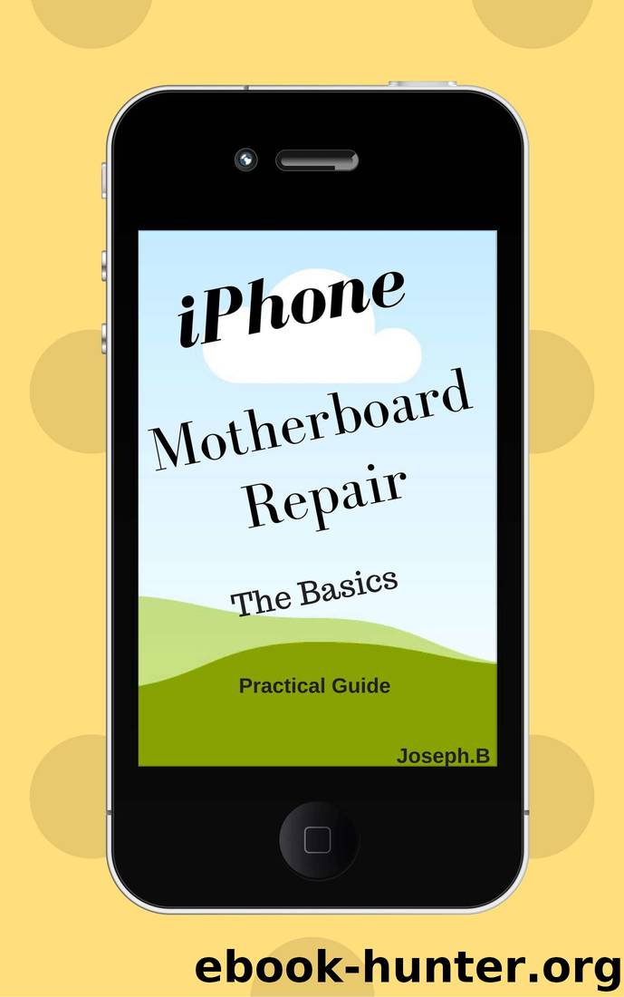 iPhone motherboard repair : The basics by Joseph B
