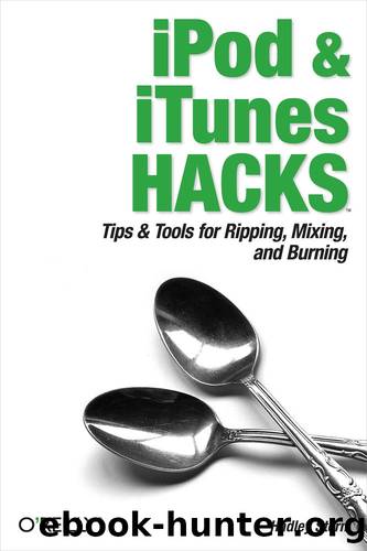 iPod and iTunes Hacks by Hadley Stern