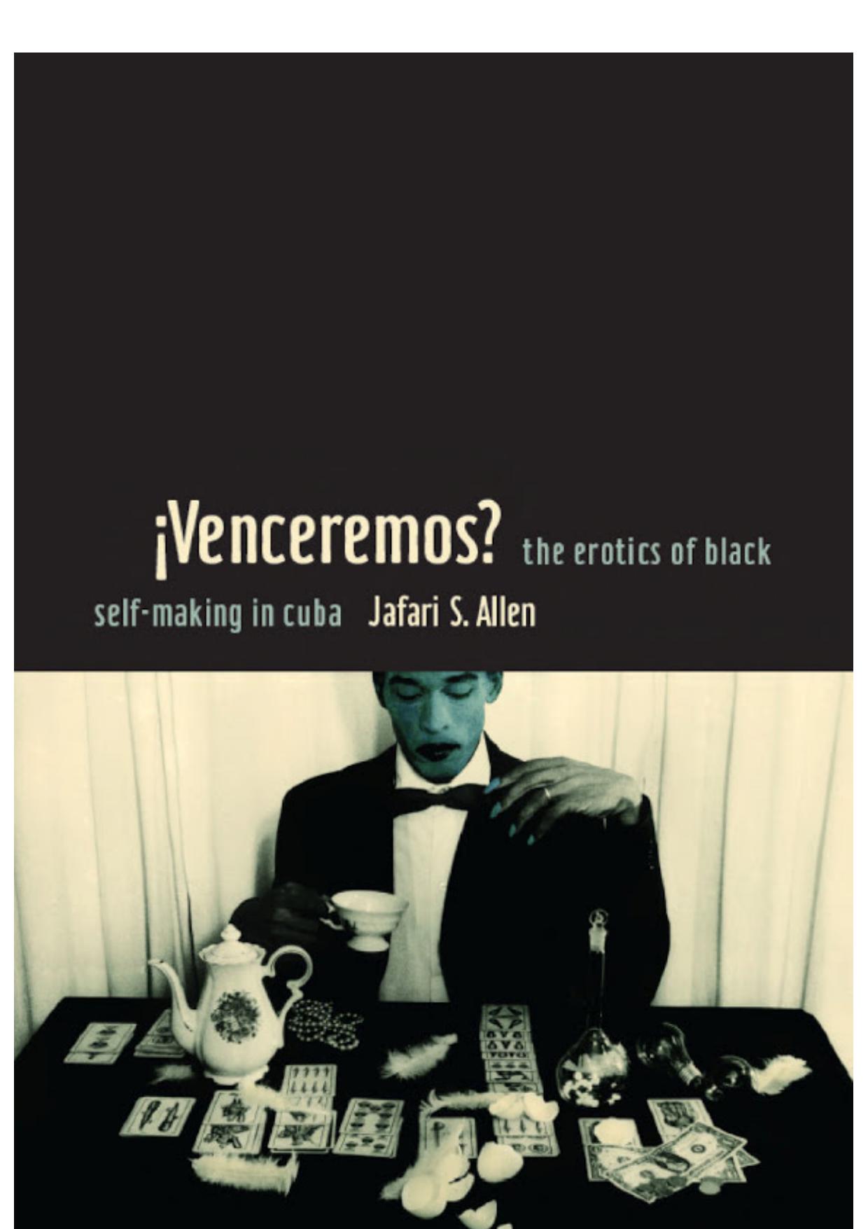 iVenceremos?: The Erotics of Black Self-making in Cuba by Unknow