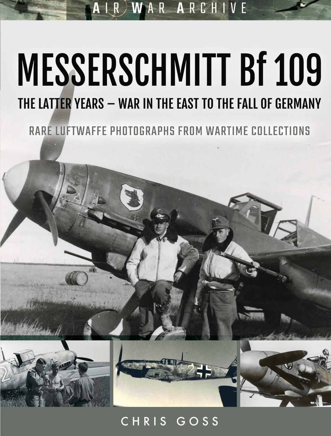 icerbox AWA Me Bf109 The Latter Years by Chris Goss Goss