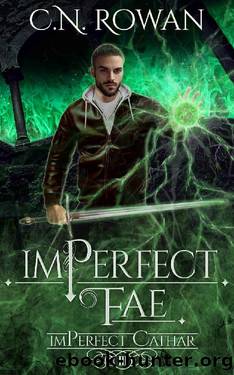 imPerfect Fae: A Darkly Funny Supernatural Suspense Mystery (The imPerfect Cathar Book 3) by C.N. Rowan