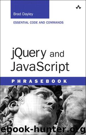 jQuery and JavaScript Phrasebook (Jason Arnold's Library) by Brad Dayley