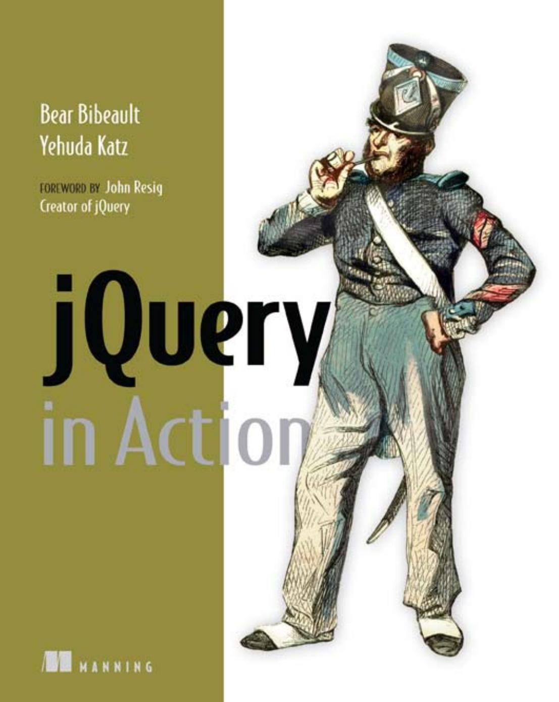jQuery in action by Bear Bibeault Yehuda Katz John Resig