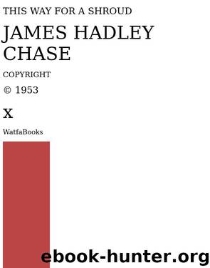 james hadley chase - this way for a shroud by Unknown