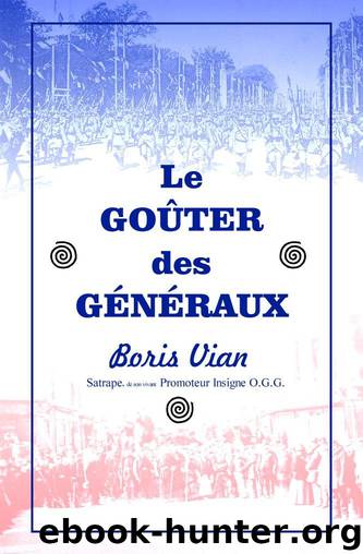 le goûter des généraux by Boris Vian
