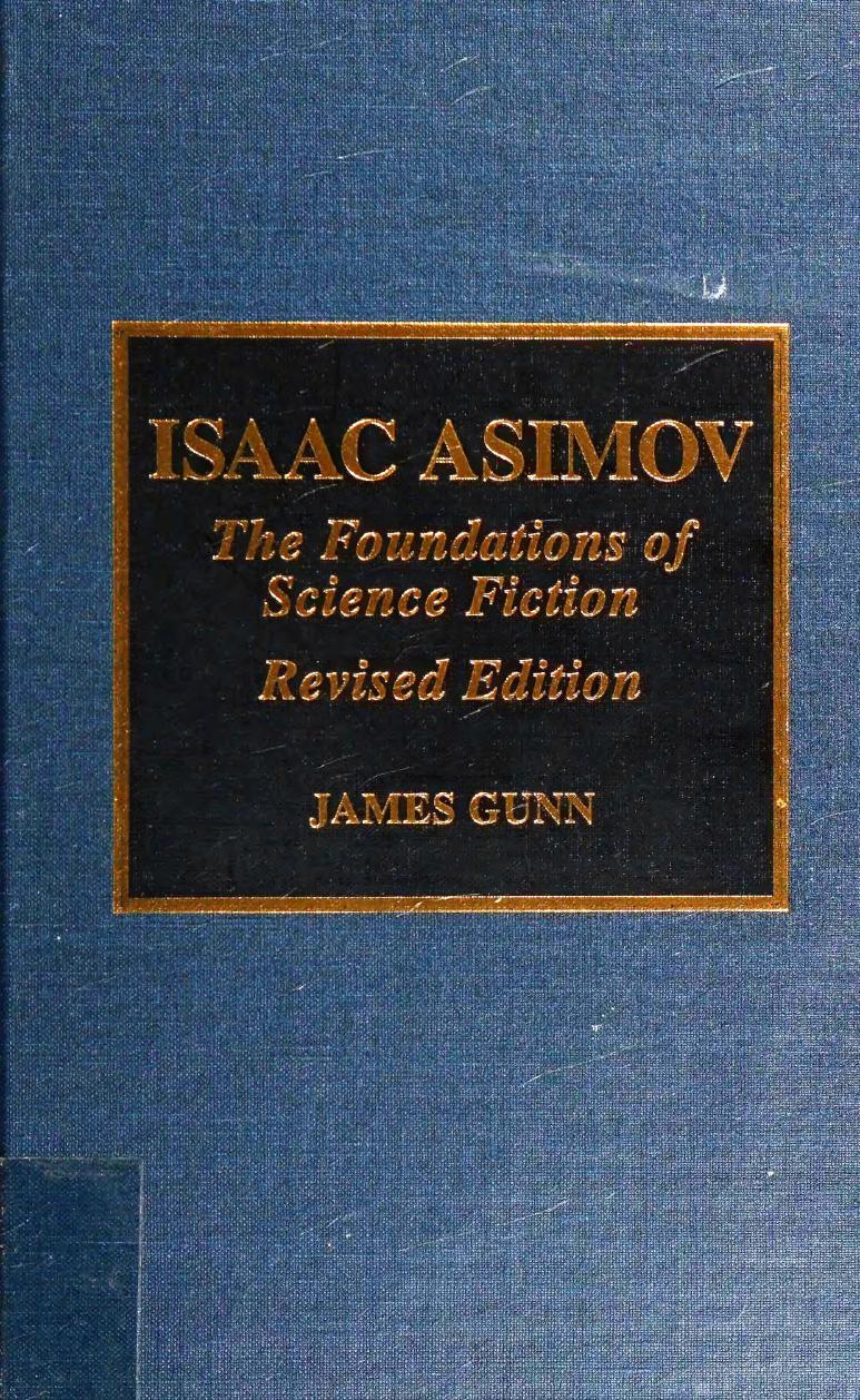 lsaac Asimov - The Foundations of Science Fiction by James Gunn
