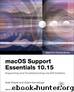 macOS Support Essentials 10.15 - Apple Pro Training Series: Supporting and Troubleshooting macOS Catalina by Adam Karneboge & Arek Dreyer