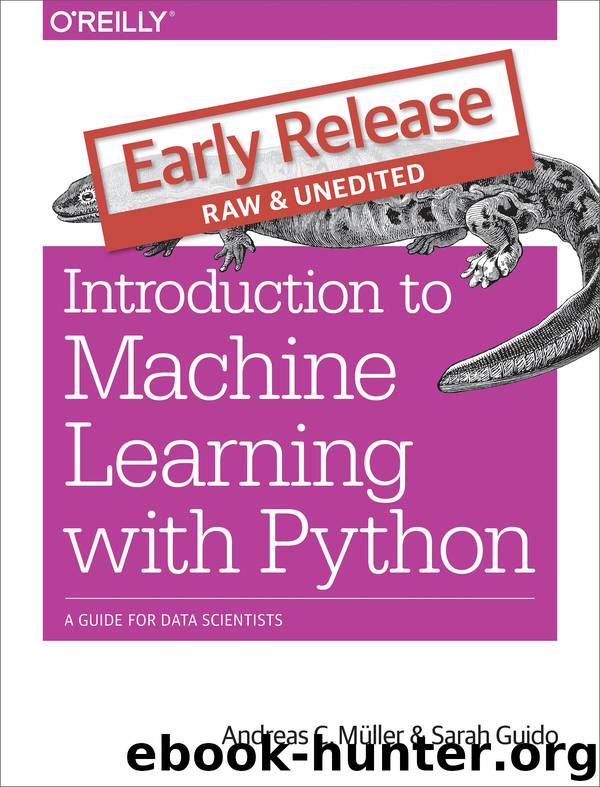 machine learning with python by Andreas C. Mueller & Sarah Guido