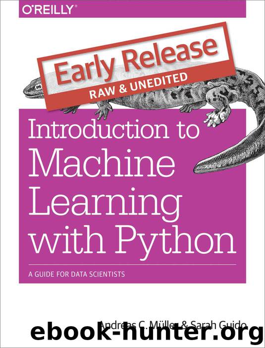 machine learning with python by Andreas C. Mueller and Sarah Guido