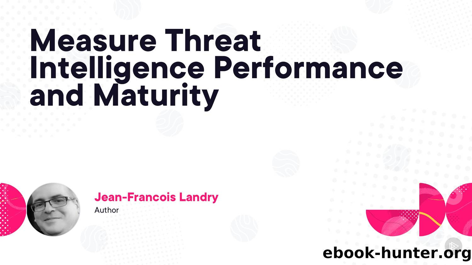 measure-threat-intelligence-program-performance-and-maturity-slides by Unknown