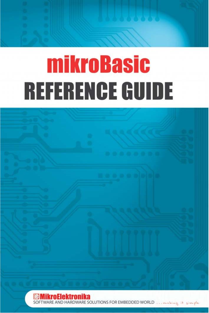 mikroBasic Reference Guide by mikroElektronika
