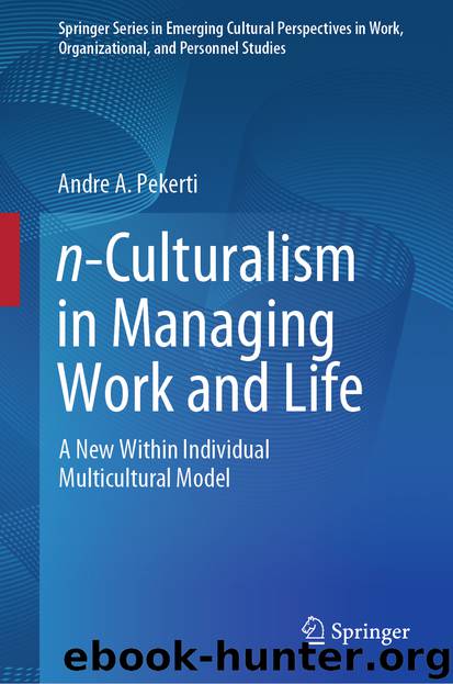 n -Culturalism in Managing Work and Life by Andre A. Pekerti