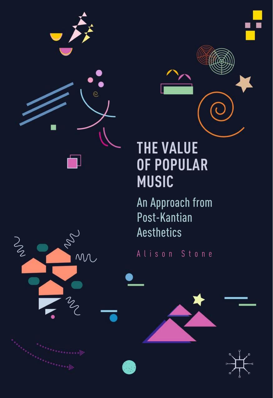 n Stone auth The Value of Popular Music An Approach from Post Kantian Aesthetics Palgrave Macmillan by Unknown