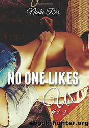 no one likes us #1-3 (Italian Edition) by Naike Ror
