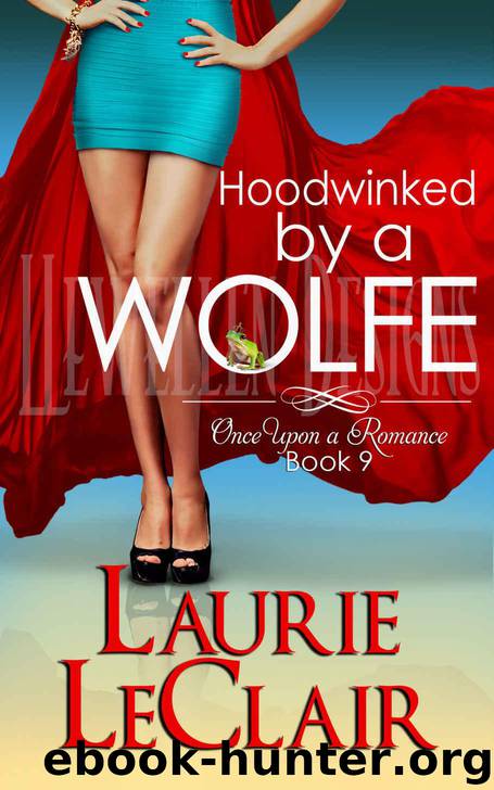 once upon a romance 09 - hoodwinked by a wolfe by leclair laurie