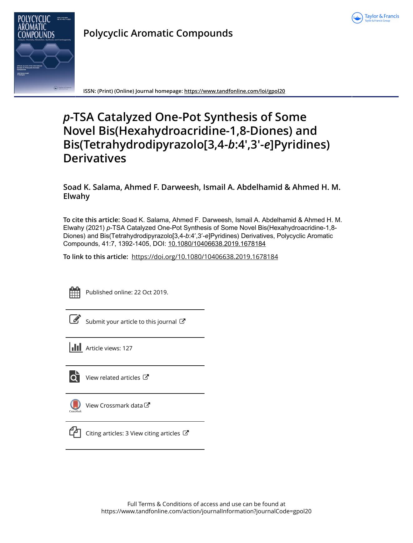 p-TSA Catalyzed One-Pot Synthesis of Some Novel Bis(Hexahydroacridine-1,8-Diones) and Bis(Tetrahydrodipyrazolo[3,4-b:4â²,3â²-e]Pyridines) Derivatives by Salama Soad K. & Darweesh Ahmed F. & Abdelhamid Ismail A. & Elwahy Ahmed H. M