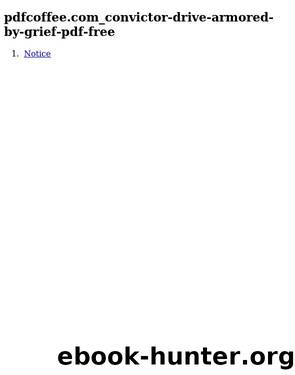 pdfcoffee.com_convictor-drive-armored-by-grief-pdf-free by Unknown