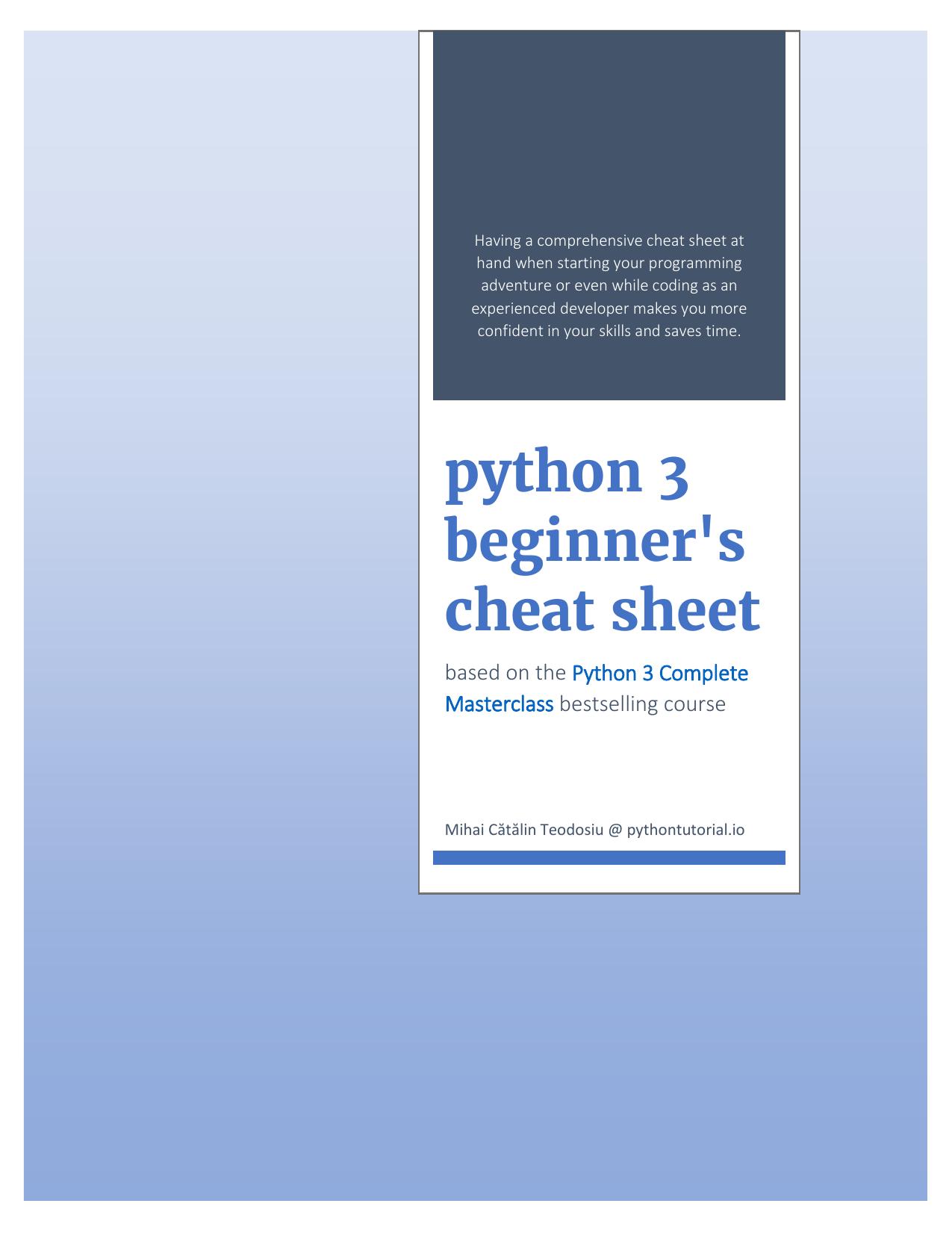python 3 beginner's cheat sheet by Mihai Cătălin Teodosiu @ pythontutorial.io