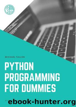 python programming for dummies: python programming with examples by Michael Fallon