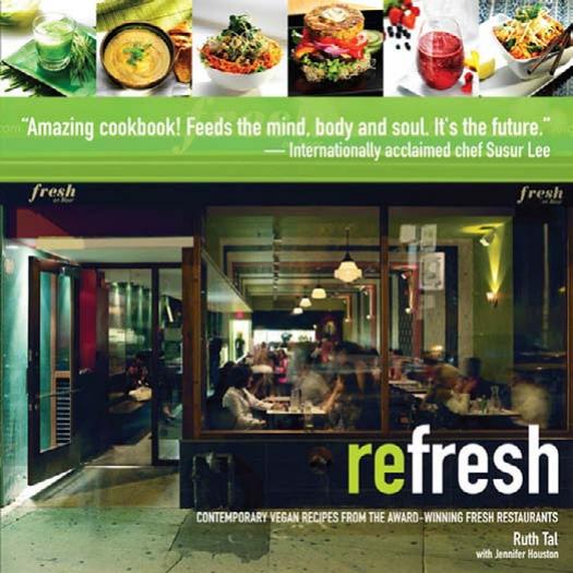 reFresh: Contemporary Vegan Recipes From the Award Winning Fresh Restaurants by Ruth Tal & Jennifer Houston