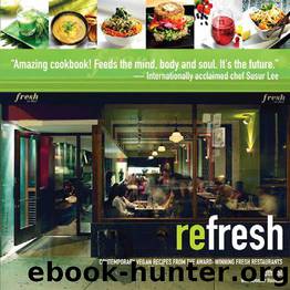 reFresh: Contemporary Vegan Recipes From the Award Winning Fresh Restaurants by Ruth Tal;Jennifer Houston