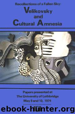 recollections of a fallen sky - Velikovsky and cultural amnesia by E.R. MILTON (editor)