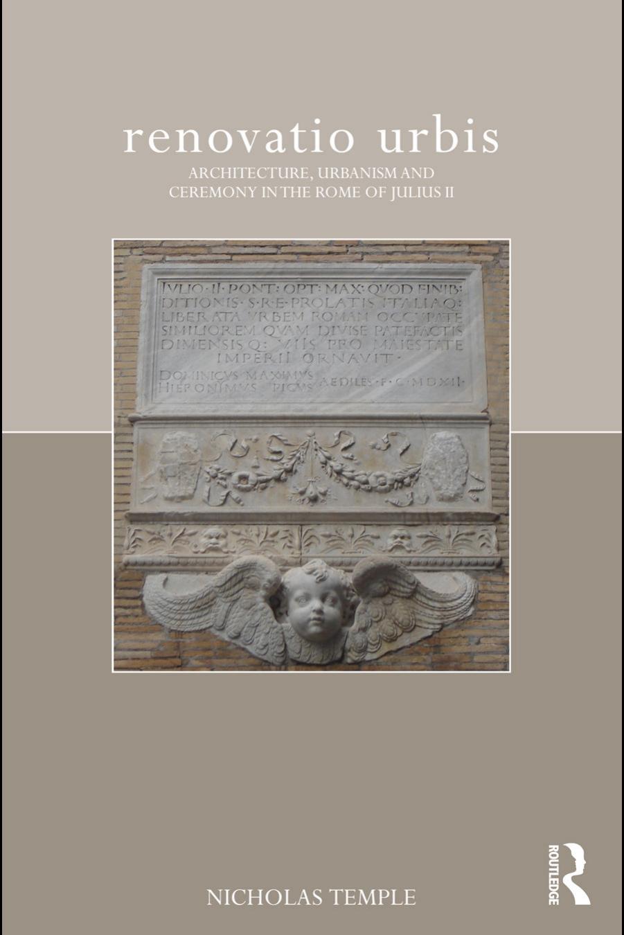 renovatio urbis: Architecture, Urbanism and Ceremony in the Rome of Julius II (The Classical Tradition in Architecture) by Nicholas Temple