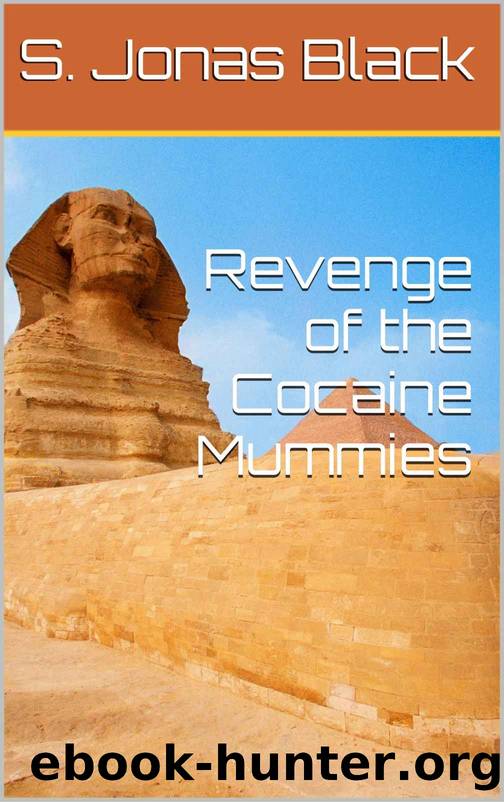 revenge of the cocaine mummies by S. Jonas Black