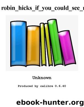 robin_hicks_if_you_could_see_me_now by Robin Hicks