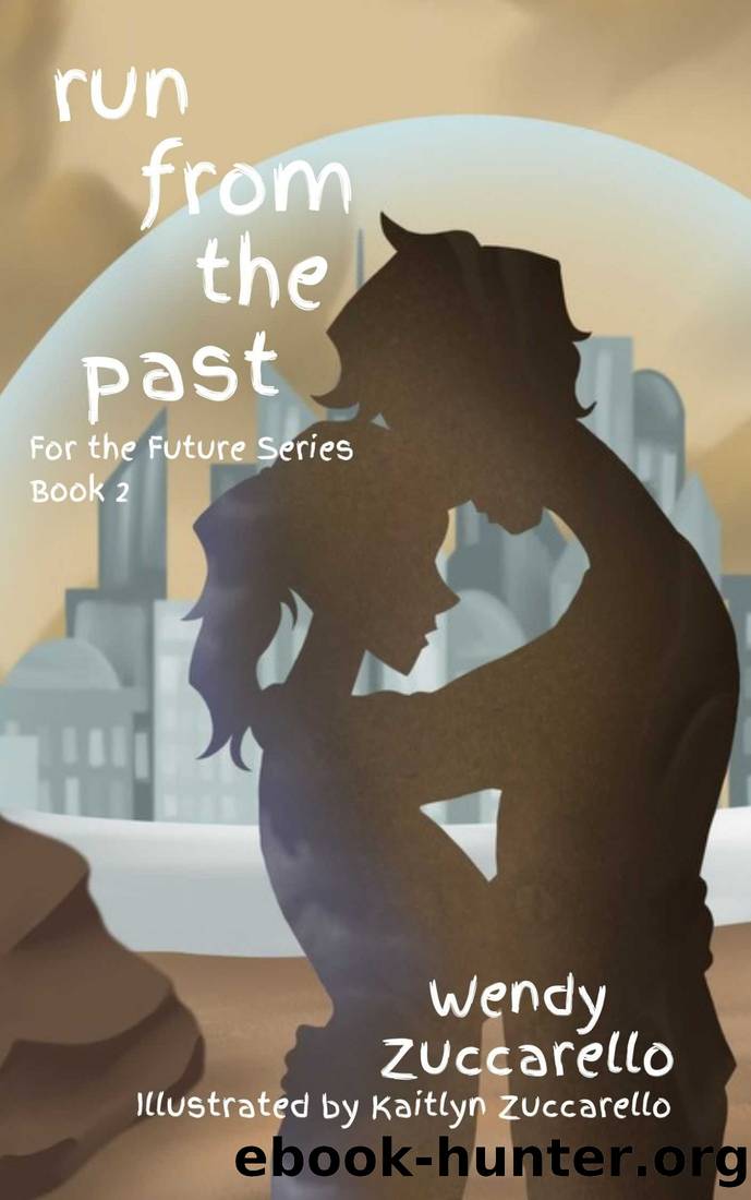 run from the past: For the Future Series, Book 2 by Zuccarello Wendy