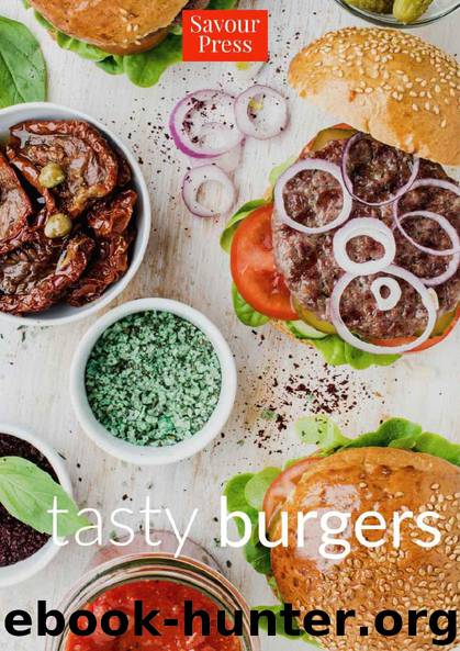 tasty burgers: Easy & Delicious Burger Recipes by SAVOUR PRESS