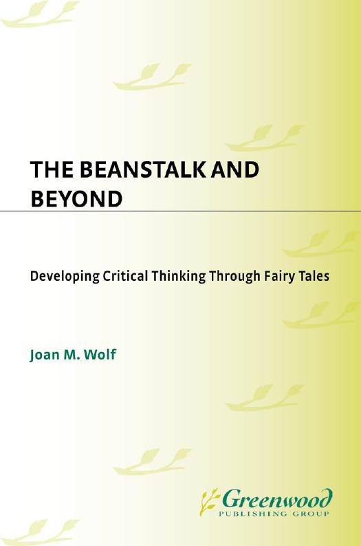 tbe Beanstalk and Beyond Developing Critical thinking through fairy tales by Joan M. Wolf