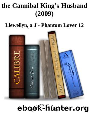 the Cannibal King's Husband (2009) by Llewellyn a J - Phantom Lover 12