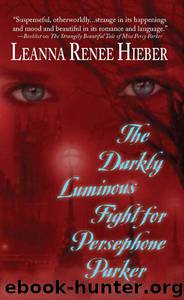 the Darkly Luminous Fight for Persephone (2010) by Hieber Leanna Renee