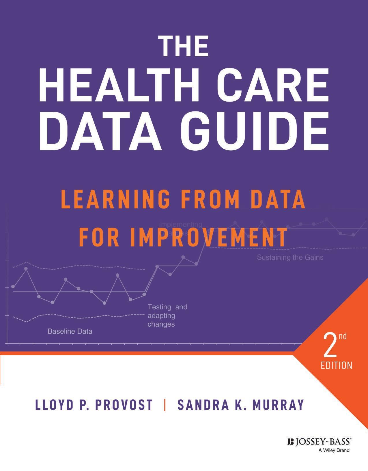 the HEALTH CARE DATA GUIDE : learning from data for improvement. by LLOYD P MURRAY SANDRA PROVOST