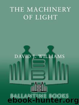 the Machinery Of Light (2010) by Williams David J