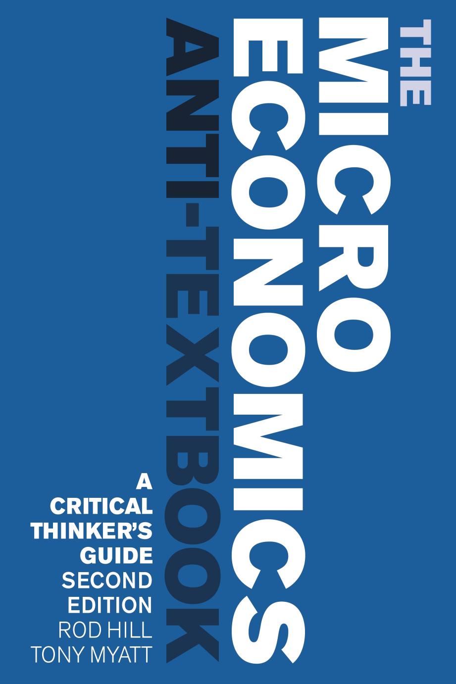 the Microeconomics anti-textbook by Tony Myatt